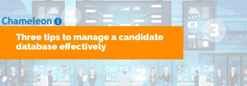 Three Tips to Manage a Candidate Database Effectively