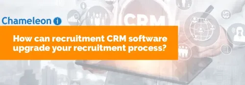 How can recruitment CRM software upgrade your recruitment process?
