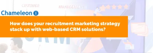 How does your recruitment marketing strategy stack up with web-based CRM solutions?