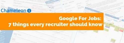 Google For Jobs: 7 things every recruiter should know