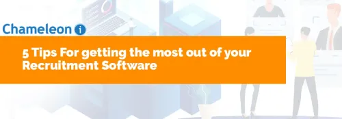 5 Tips for Getting the Most Out of Your Recruitment Software