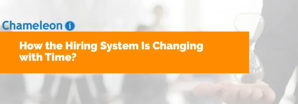 How the Hiring System Is Changing with Time?