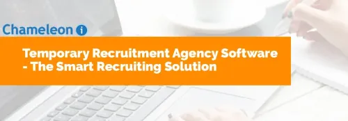 Temporary Recruitment Agency Software & The Smart Recruiting Solution