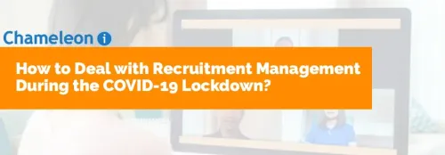 How to Deal with Recruitment Management During the COVID-19 Lockdown?