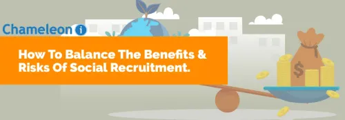 How To Balance The Benefits And Risks Of Social Recruitment
