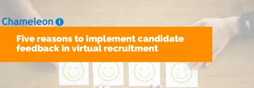 Five reasons to implement candidate feedback in virtual recruitment